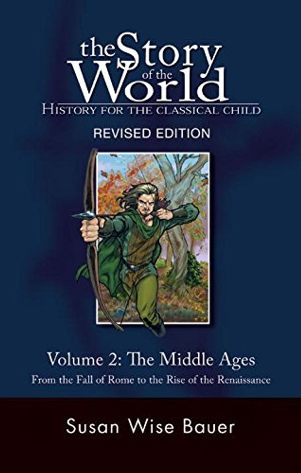 Cover Art for B00EKYL5EC, The Story of the World: Middle Ages from the Fall of Rome to the Rise of the Renaissance v. 2: History for the Classical Child (Story of the World: History for the Classical Child) Rev. , 2nd (second) Edition by Bauer, Susan Wise published by W. W. N by Susan Wise Bauer