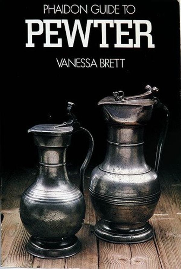 Cover Art for 9780136620310, Phaidon Guide to Pewter by Vanessa Brett