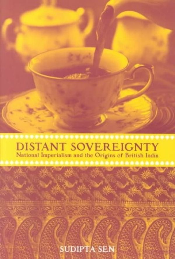 Cover Art for 9780415929547, A Distant Sovereignty by Sudipta Sen