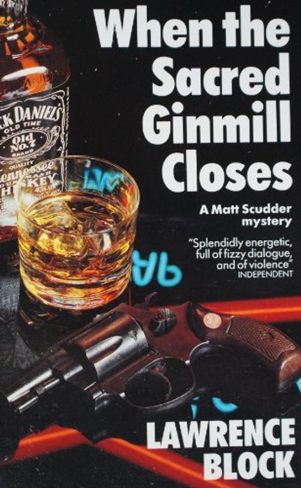 Cover Art for 9780099582106, When the Sacred Ginmill Closes by Lawrence Block