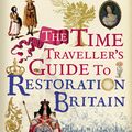 Cover Art for 9781448191970, The Time Traveller's Guide to Restoration Britain by Ian Mortimer