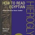 Cover Art for 9780520239494, How to Read Egyptian Hieroglyphs by Mark Collier