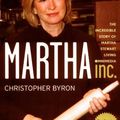 Cover Art for 0723812483990, Martha Inc.: The Incredible Story of Martha Stewart Living Omnimedia by Christopher Byron