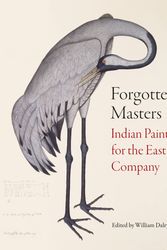 Cover Art for 9781781301012, Forgotten Masters: Indian Painting for the East India Company 1770-1857 by William Dalrymple