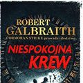 Cover Art for 9788327160324, Niespokojna krew by Robert (pseudonim Rowling) Galbraith, JK