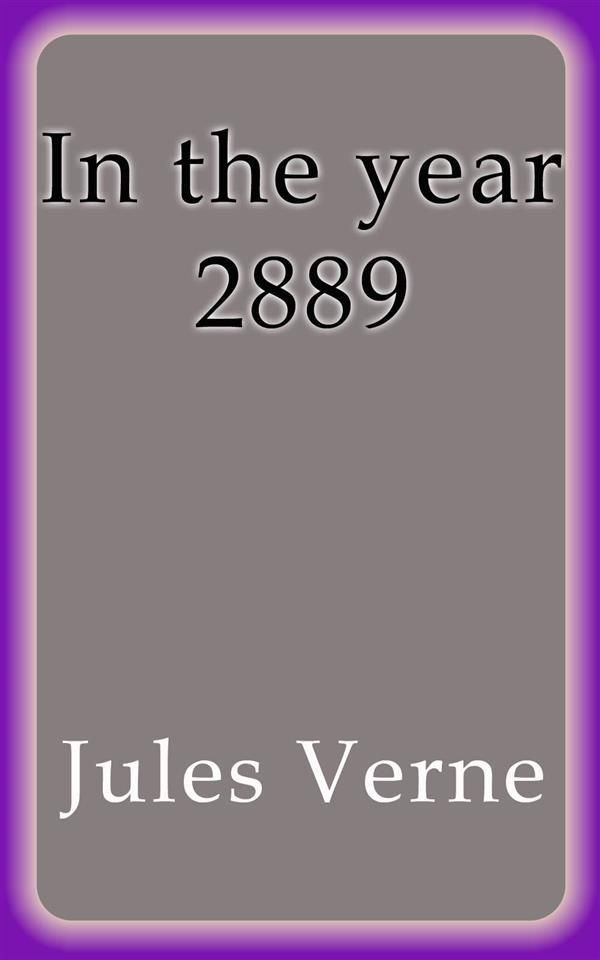 Cover Art for 9788822834515, In the year 2889 by Jules Verne