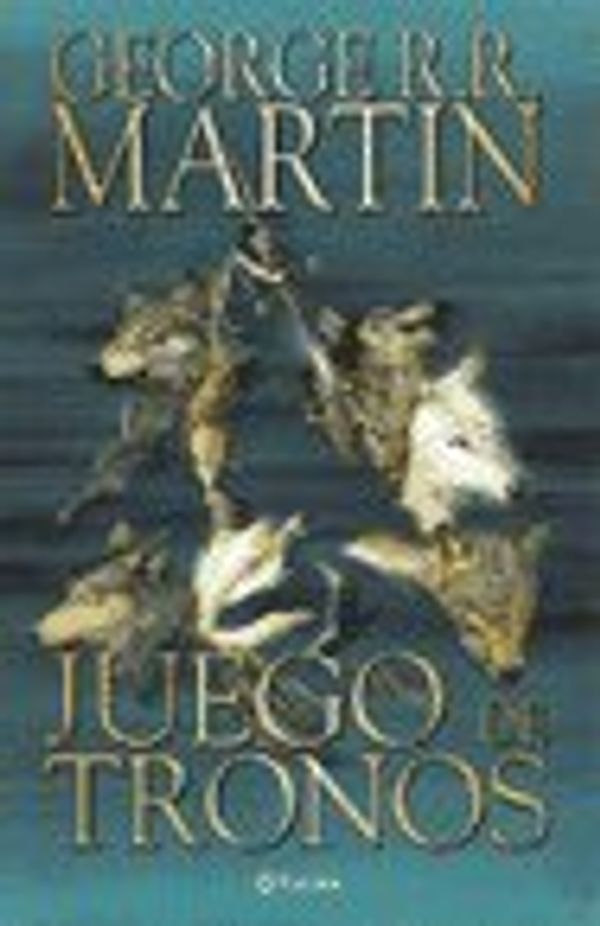 Cover Art for 9789504928638, By Martin, George R R [ [ Juego de Tronos = A Game of Thrones (Cancion de Hielo y Fuego #01) (Spanish) ] ] May-2012[ Paperback ] by George R R Martin