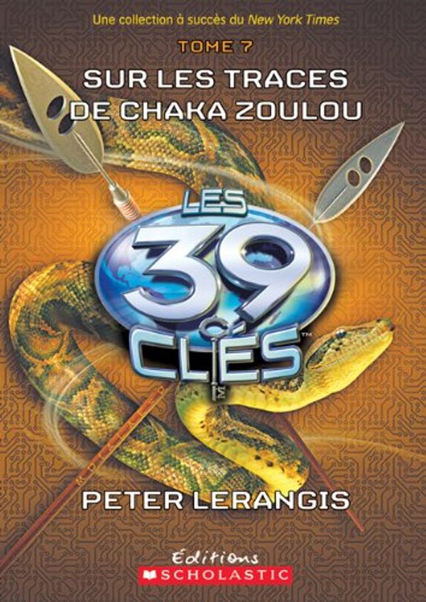 Cover Art for 9781443118439, Les 39 clés : N° 7 - Sur les traces de Chaka Zoulou by Peter Lerangis