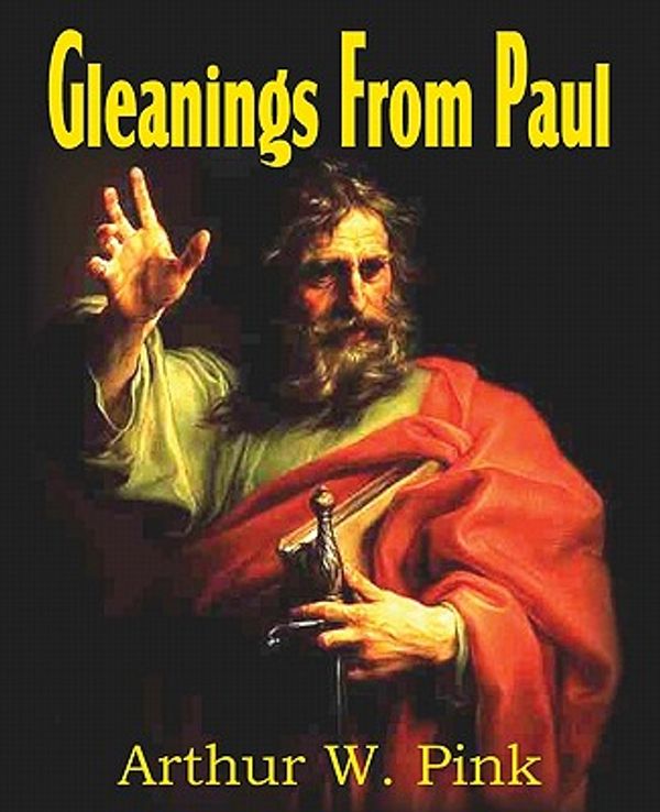 Cover Art for 9781612030906, Gleanings From Paul by Arthur W. Pink