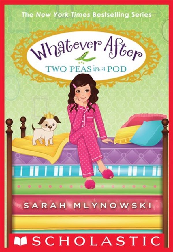 Cover Art for 9781338162905, Two Peas in a Pod (Whatever After #11) by Sarah Mlynowski