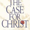 Cover Art for 0025986236533, The Case for Christ : A Journalist's Personal Investigation of the Evidence for Jesus by Lee Strobel