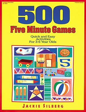 Cover Art for 9780876591727, 500 Five Minute Games: Quick and Easy Activities for 3-6 Year Olds by Jackie Silberg