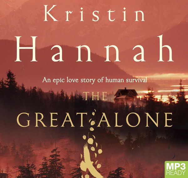 Cover Art for 9781509887354, The Great Alone MP3 Audiobook by Kristin Hannah