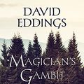 Cover Art for B01N1MK5B8, Magician’s Gambit (The Belgariad Book 3) by David Eddings