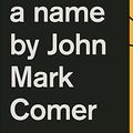 Cover Art for 0025986344207, God Has a Name by John Mark Comer