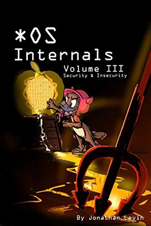 Cover Art for 9780991055531, MacOS and iOS Internals, Volume III: Security & Insecurity by Jonathan Levin