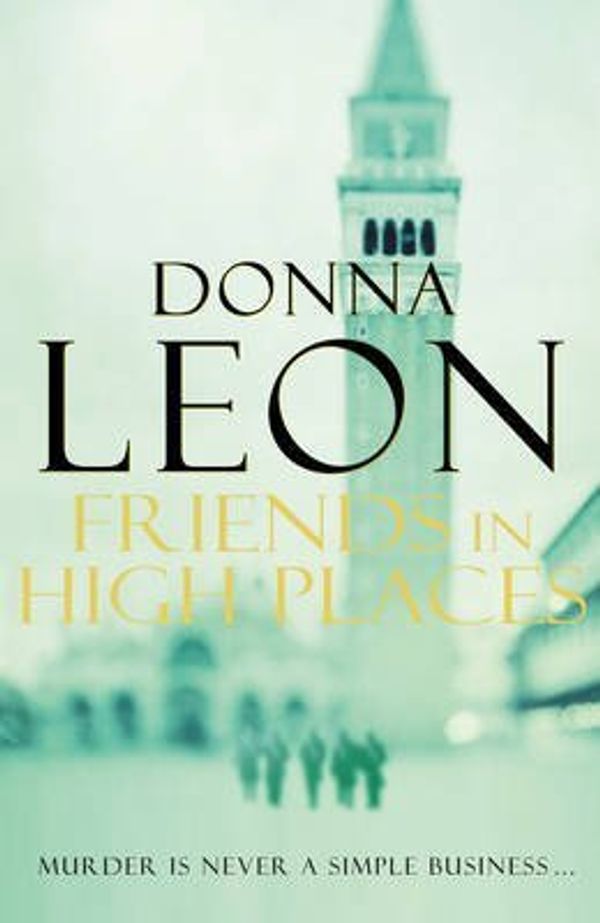 Cover Art for B00VYP34S0, [Friends in High Places] (By: Donna Leon) [published: February, 2009] by Donna Leon