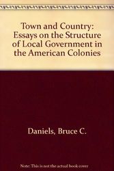 Cover Art for 9780819550200, Town and county : essays on the structure of local government in the American colonies by Bruce C. Daniels
