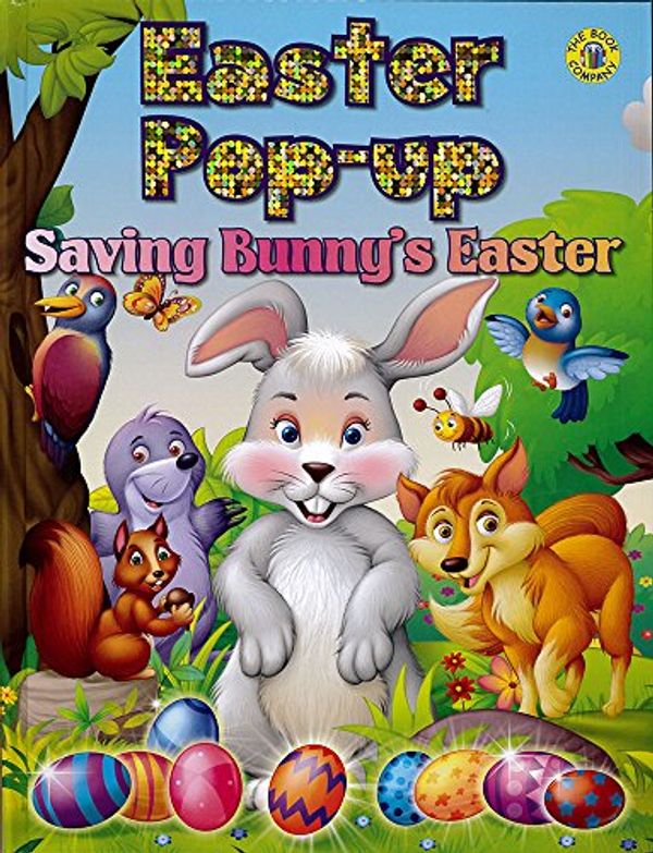 Cover Art for 9781742028255, Easter Pop-UpSaving Bunny's Easter by The Book Company