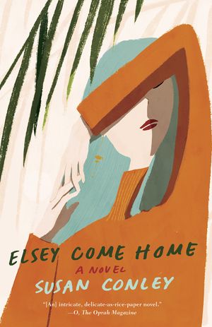 Cover Art for 9780525562559, Elsey Come Home by Susan Conley