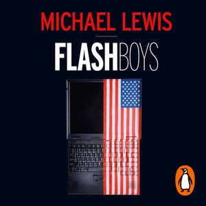 Cover Art for 9780141979854, Flash Boys by Michael Lewis, Dylan Baker
