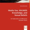 Cover Art for 9783639001754, Media Use, HIV/AIDS Knowledge, and Sexual Beliefs by Tarana Hammond