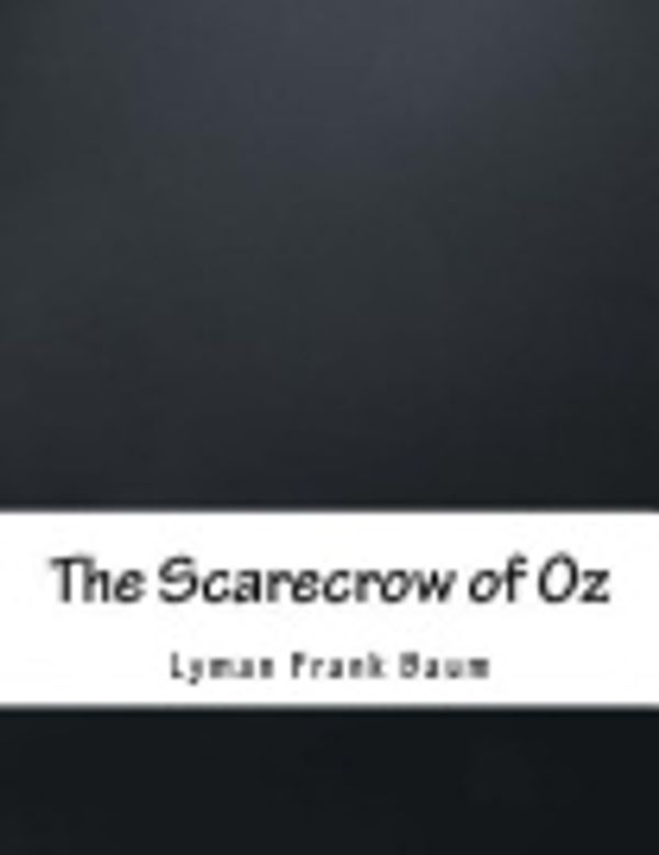 Cover Art for 9781984936080, The Scarecrow of Oz by Lyman Frank Baum