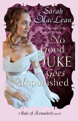 Cover Art for 9780349400617, No Good Duke Goes Unpunished: Number 3 in series by Sarah MacLean