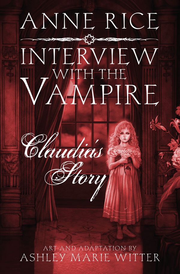 Cover Art for 9781472200686, Interview with the Vampire: Claudia's Story: A dark and beautiful graphic novel adaptation of a cult classic by Anne Rice