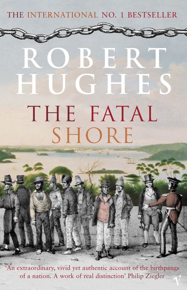 Cover Art for 9780099448549, The Fatal Shore by Robert Hughes