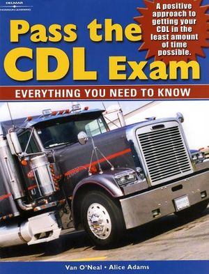 Cover Art for 9780766850156, Pass the CDL Exam: Everything You Need to Know by Van O'Neal; Alice Adams