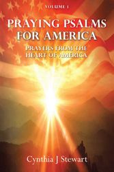 Cover Art for 9781664207936, Praying Psalms for America: Prayers from the Heart of America, Volume 1 by Cynthia J. Stewart