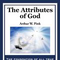 Cover Art for 9781627556859, The Attributes of God by Arthur W. Pink