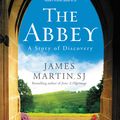 Cover Art for 9780062401861, The Abbey by James Martin