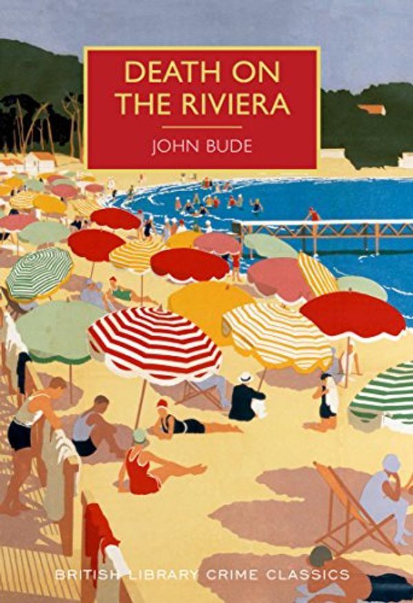 Cover Art for B018GDWI7K, Death on the Riviera (British Library Crime Classics) by John Bude