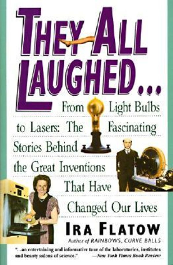 Cover Art for 9780060924157, They All Laughed... by Ira Flatow