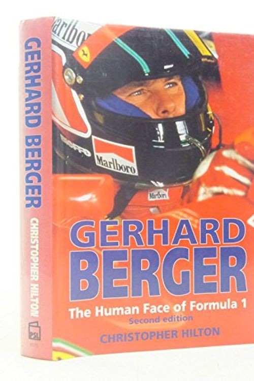 Cover Art for 9781852605155, Gerhard Berger: The Human Face of Formula 1 by Christopher Hilton