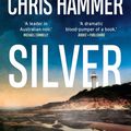 Cover Art for 9781760872526, Silver by Chris Hammer