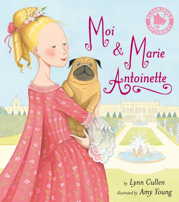 Cover Art for 9780747597742, Moi and Marie Antoinette by Lynn Cullen