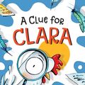 Cover Art for 9781760874889, A Clue for Clara by Lian Tanner