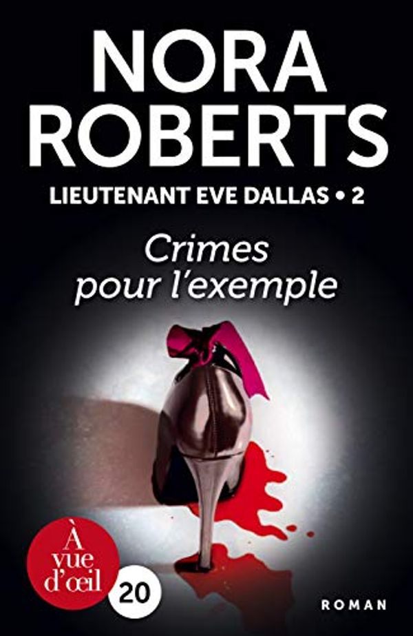 Cover Art for B07T4MV78C, Lieutenant Eve Dallas, Tome 2 : Crimes pour l'exemple by Nora Roberts