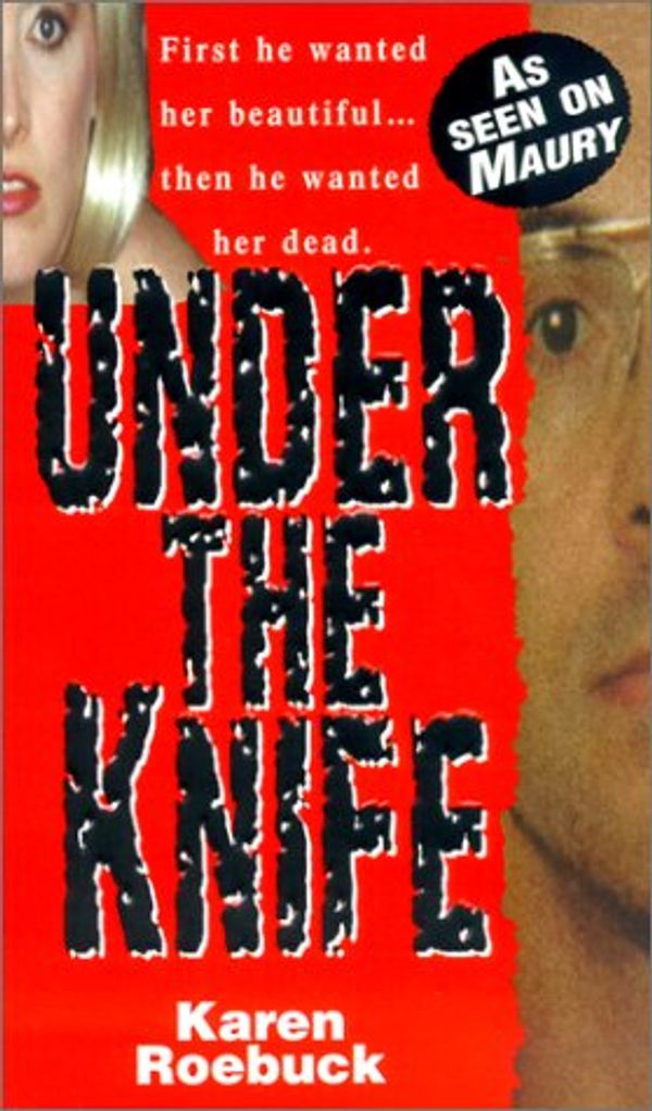 Cover Art for 9780786011971, Under the Knife by Karen Roebuck