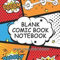 Cover Art for 9781689466561, Blank Comic Book Notebook: Create Your Own Comic Book Strip, Variety of Templates For Comic Book Drawing Super Hero Comics Making Cartoon Notebook 130 Pages Large Big Professional Binding by L Clayborne, Ellen