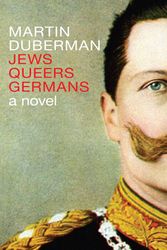 Cover Art for 9781609807382, Jews Queers Germans by Martin Duberman