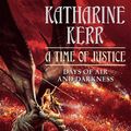 Cover Art for 9780007376025, A Time of Justice by Katharine Kerr