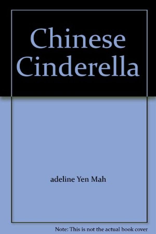Cover Art for 9781428168046, Chinese Cinderella: The True Story of an Unwanted Daughter by Adeline Yen Mah