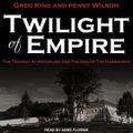 Cover Art for 9798200396238, Twilight of Empire Lib/E [Audio] by Anne Flosnik, Greg King, Penny Wilson
