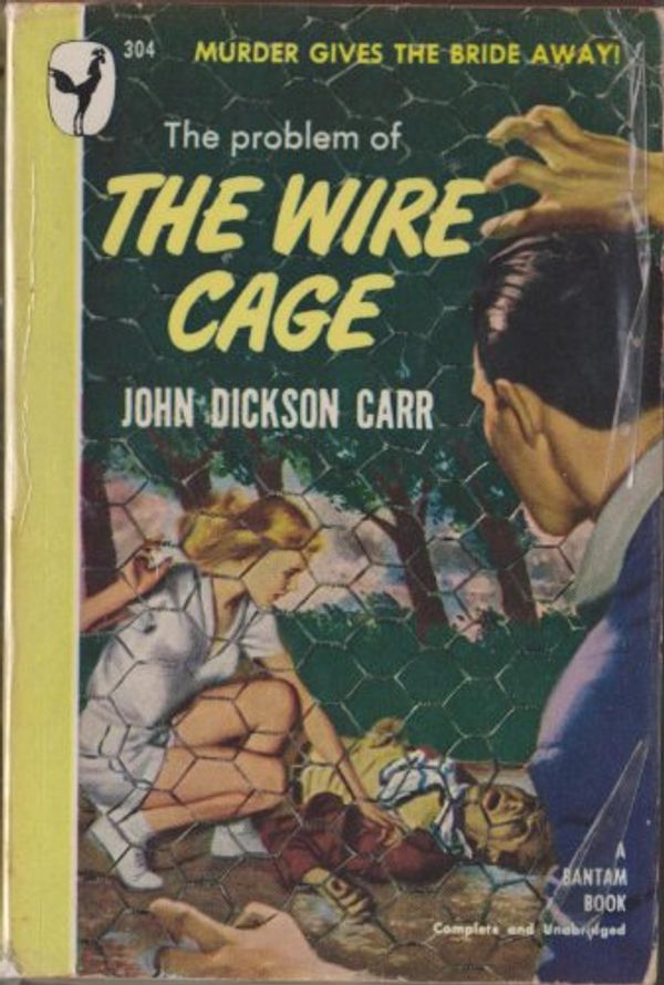 Cover Art for 9780553003048, The Problem of the Wire Cage (Vintage Bantam, #304) by Carr, John Dickson