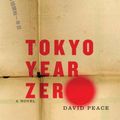 Cover Art for 9780307267849, Tokyo Year Zero by David Peace