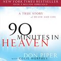 Cover Art for B00GHXRBLU, 90 Minutes in Heaven: A True Story of Death & Life by Don Piper, Cecil Murphey